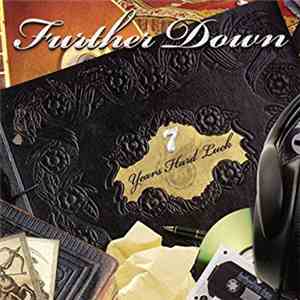 Further Down  - 7 Years Hard Luck download flac
