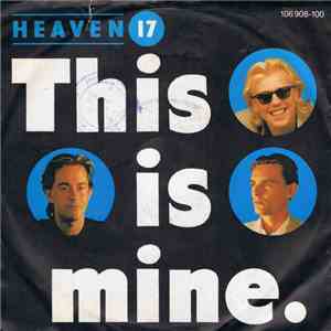 Heaven 17 - This Is Mine download flac