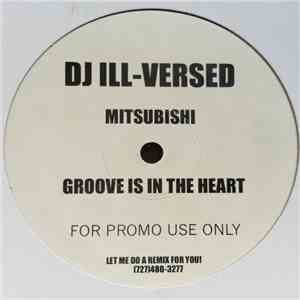 Ill Versed - Mitsubishi / Groove Is In The Heart download flac