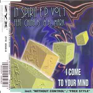 In Spirit E.P. Vol. 1 Feat. China B. & B. Mark - I Come To Your Mind download flac