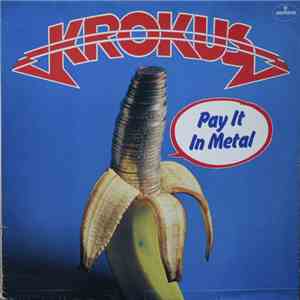 Krokus - Pay It In Metal download flac