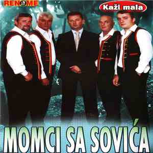 Momci Sa Sovića - Kazi Mala download flac