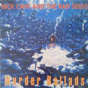 Nick Cave And The Bad Seeds - Murder Ballads download flac