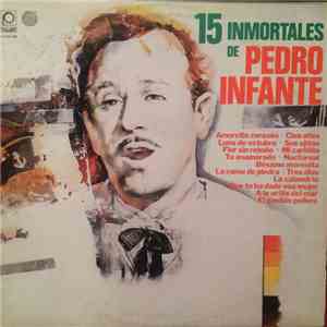 Pedro Infante - 15 Inmortales De Pedro Infante download flac
