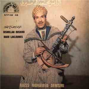 الرايس محمد الدمسيري = Raiss Mohamed Demsiri - بسمالله أوسيخد / داخ القلوم = Bismallah Ousikhd / Dakh Lakldumies FLAC album