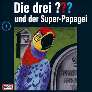 Robert Arthur - Die Drei ??? - Und Der Super-Papagei download flac