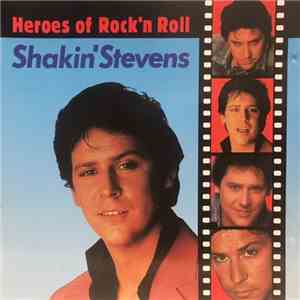 Shakin' Stevens - Heroes Of Rock'n Roll - Shakin' Stevens download flac