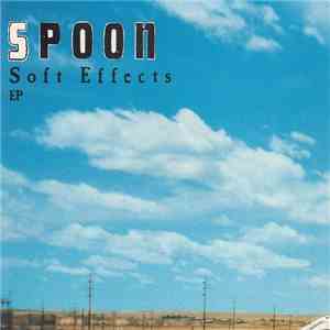 Spoon - Soft Effects EP download flac
