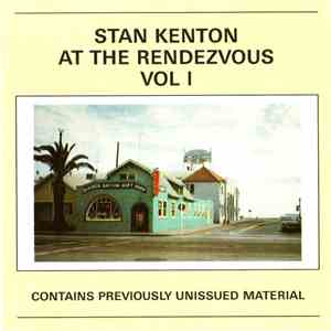 Stan Kenton - At The Rendezvous Vol I download flac