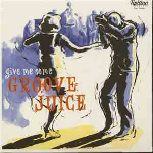 Various - Give Me Some Groove Juice download flac