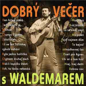 Waldemar Matuška - Dobrý Večer S Waldemarem download flac