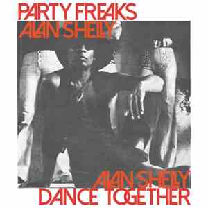 Alan Shelly - Party Freaks / Dance Together download flac