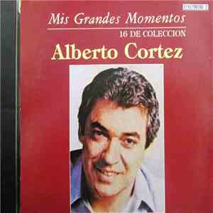 Alberto Cortez - Mis Grandes Momentos 16 De Coleccion download flac