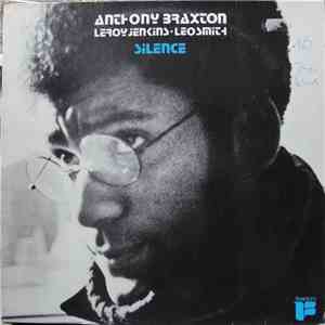 Anthony Braxton, Leroy Jenkins, Leo Smith - Silence download flac