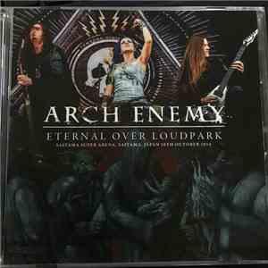 Arch Enemy - Eternal Over Loudpark download flac