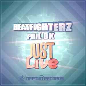 Beatfighterz & Phil DK - Just Live download flac