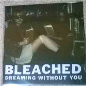 Bleached - Dreaming Without You FLAC album