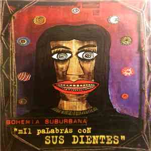 Bohemia Suburbana - Mil Palabras Con Sus Dientes download flac