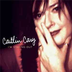 Caitlin Cary - I'm Staying Out FLAC album