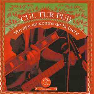 Cul Tur Pub - Voyage Au Centre De La Bière download flac