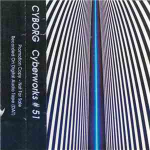 Cyborg - Cyberworks #51 download flac