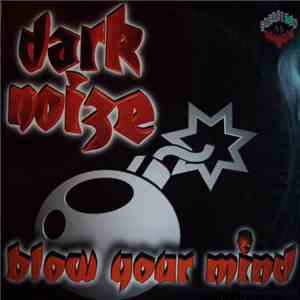 Dark Noize - Blow Your Mind download flac