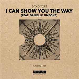 David Tort Feat. Danielle Simeone - I Can Show You The Way download flac