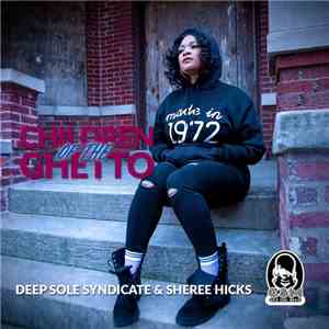 Deep Sole Syndicate & Sheree Hicks - Children Of The Ghetto download flac