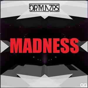 Dirty Lazrs - Madness (Original Mix) download flac