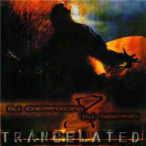 DJ Cherrybomb & DJ Siberia - Trancelated download flac