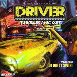 Driver  - Tu Roules Avec Qui ? East Coast Edition download flac