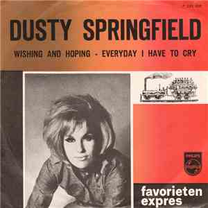 Dusty Springfield - Wishin' And Hopin' / Everyday I Have To Cry download flac