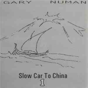 Gary Numan - Slow Car To China 1 download flac