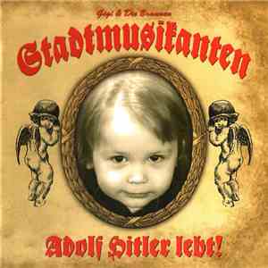 Gigi & Die Braunen Stadtmusikanten - Adolf Hitler Lebt! download flac