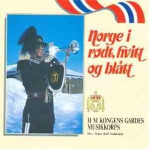 Hans Majestet Kongens Garde - Norge I Rødt, Hvitt Og Blått download flac