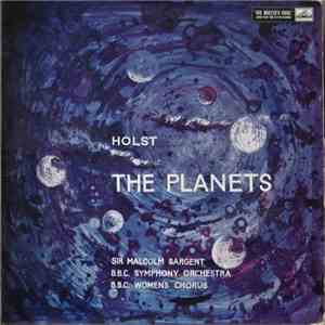 Holst - Sir Malcolm Sargent, B.B.C. Symphony Orchestra, B.B.C. Women's Chorus - The Planets download flac