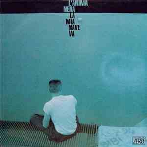 L'Anima Nera - La Mia Nave Va download flac