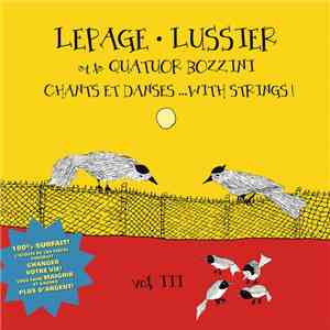 Lepage, Lussier Et Le Quatuor Bozzini - Chants Et Danses... With Strings!, Vol. III download flac