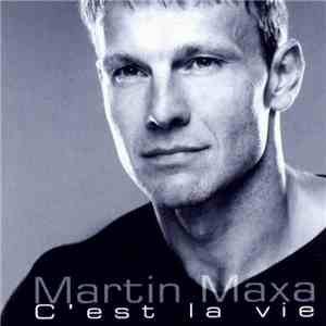 Martin Maxa - C'est La Vie download flac