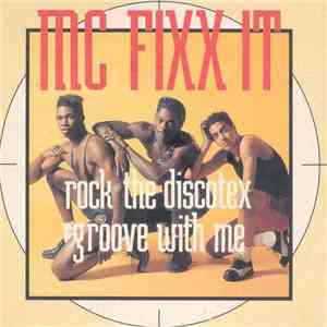 MC Fixx It - Rock The Discotex / Groove With Me download flac