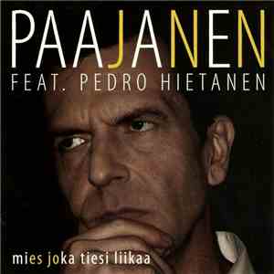 Paajanen Feat. Pedro Hietanen - Mies Joka Tiesi Liikaa FLAC album