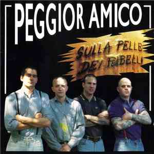 Peggior Amico - Sulla Pelle Dei Ribelli FLAC album