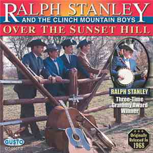 Ralph Stanley And The Clinch Mountain Boys - Over The Sunset Hill download flac