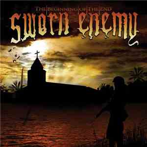 Sworn Enemy - The Beginning Of The End download flac