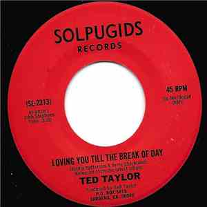 Ted Taylor - Loving You To The Break Of Day download flac