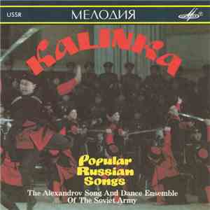 The Alexandrov Song And Dance Ensemble Of The Soviet Army = Краснознаменный Ансамбль Песни И Пляски Советской Армии Им. А.В. Александрова - Kalinka. Popular Russian Songs = Калинка. Популярные Русские Песни download flac