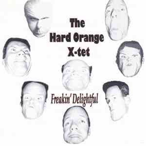 The Hard Orange X-tet - Freakin' Delightful download flac