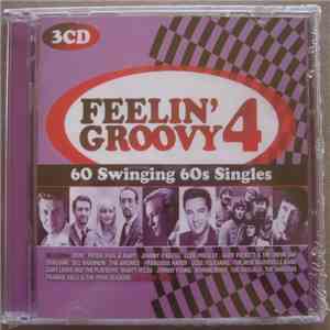 Various - Feelin’ Groovy 4 - 60 Swinging 60s Singles download flac