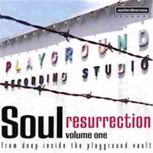 Various - Soul Resurrection Volume One: From Deep Inside The Playground Vault download flac