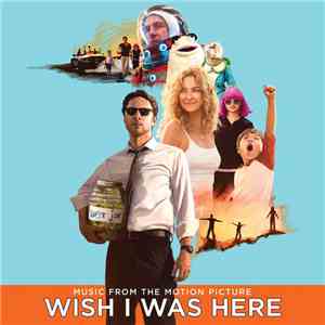 Various - Wish I Was Here (Music From The Motion Picture) download flac